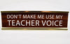 Teacher Voice Name Plate Sign Office Desk
