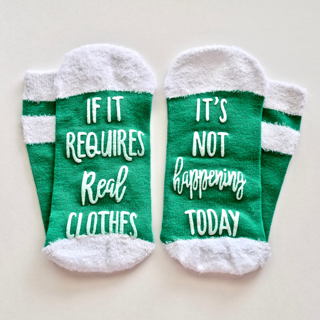 If It Requires Real Clothes It's Not Happening Today Green Non Slip Crew Socks